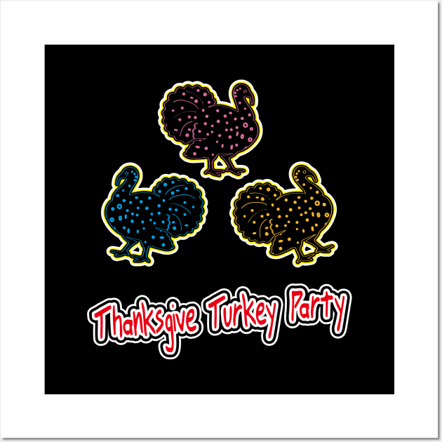 Happy colorful Thanksgiving turkey party_Rock Turkey memes | happy turkey day Wall Art by jessie848v_tw